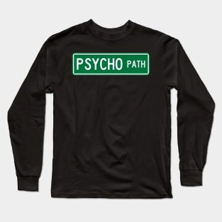 Psycho path street sign Long Sleeve T-Shirt